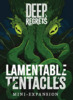 Lauamängu lisapak Deep Regrets: Lamentable Tentacles Mini Expansion, Tettix Games