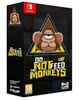 Do Not Feed The Monkeys Nintendo Switch