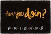 Uksematt Gaya Entertainment, 60 x 40 cm, Friends How You Doin ?“