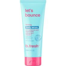 Pinguldav kehaseerum B.FRESH Lets Bounce Firming Body Serum, 236 ml