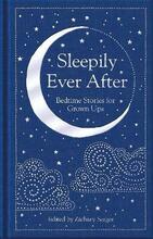 Sleepily Ever After: Bedtime Stories for Grown Ups PAN MACMILLAN
